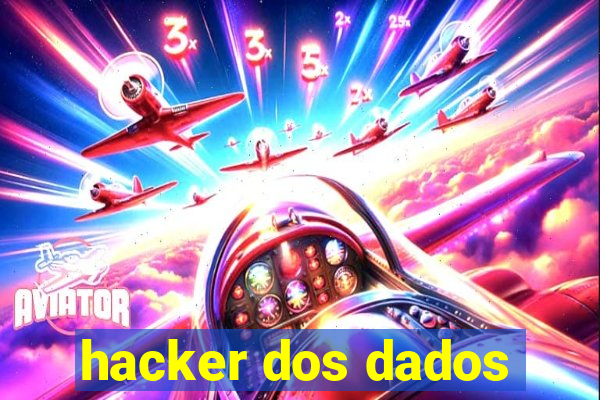 hacker dos dados